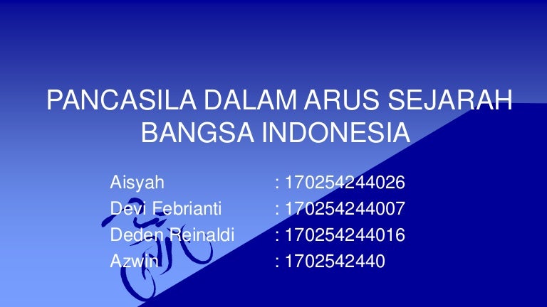 Pancasila Dalam Arus Sejarah Bangsa Indonesia