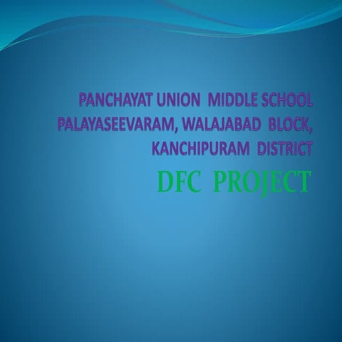 Panchayat union middle school palayaseevaram, walajabad block PPT