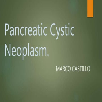 Pancreatic cystic neoplasm: Definition, Classification, Diagnosis and treatment.