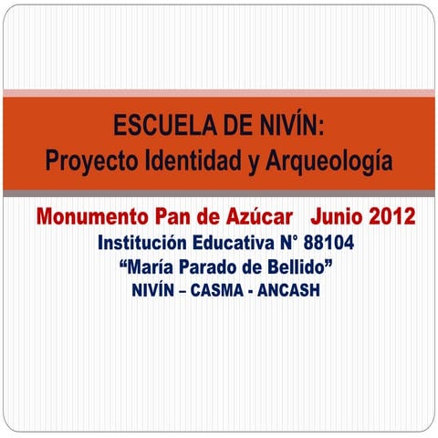 ESCUELA DE NIVÍN: Proyecto Identidad y Arqueología - Monumento Pan de Azúcar ...