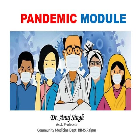 PANDEMIC MODULE by Dr. Anuj