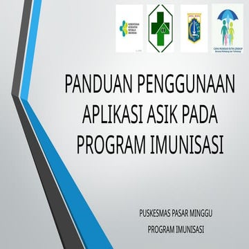 Panduan Aplikasi ASIK pengelola program imunisasi | PPTX