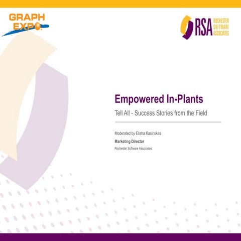 Empowered In-Plants: Tell All - Success Stories from the Field