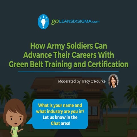 Webinar: How Army Soldiers Can Advance Their Careers With Green Belt Training...