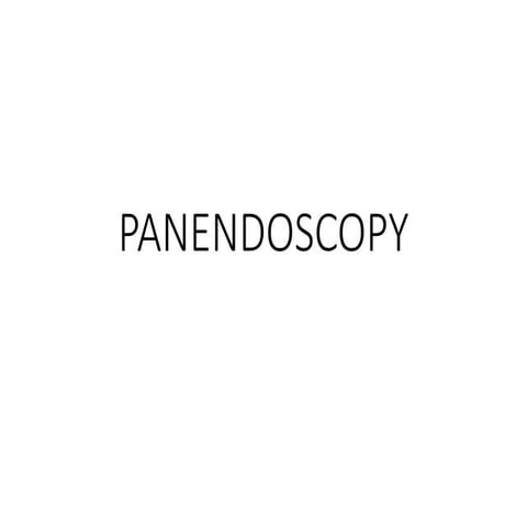 Panendoscopy | PPTX