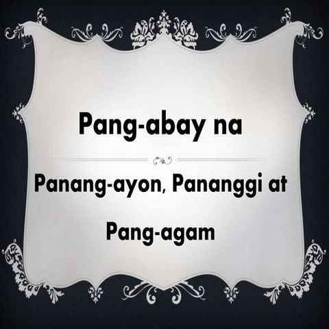 Pang abay na Panang-ayon, pananggi at pang-agam (ACTIVITY)