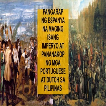 Pangarap ng espanya na maging isang imperyo at pananakop ng mga portuguese at dutch sa pilipinas
