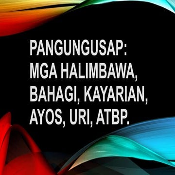 Pangungusap: mga halimbawa, bahagi, Kayarian, ayos, at iba pa.