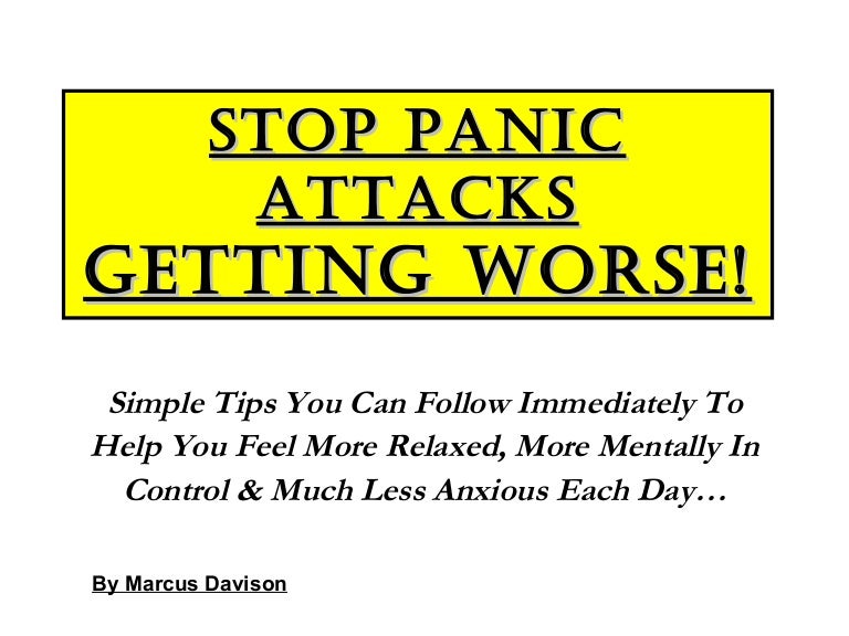 STOP Panic Attacks Getting Worse Panic Attacks Tips