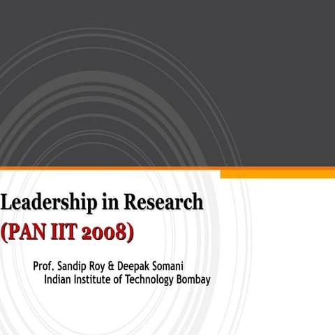 “Leadership in Research” PanIIT 2008 Conference: Prof. Sandip Roy & Deepak So...