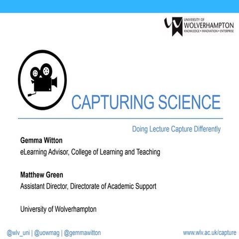 Capturing Science: Doing Lecture Capture Differently