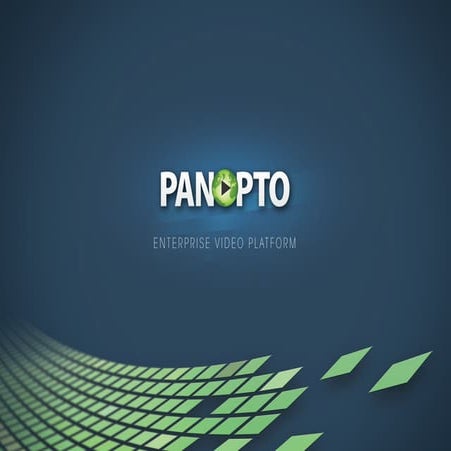 Record, Store, Search, and Share All Your Business Video - Panopto Enterprise Video Brochure