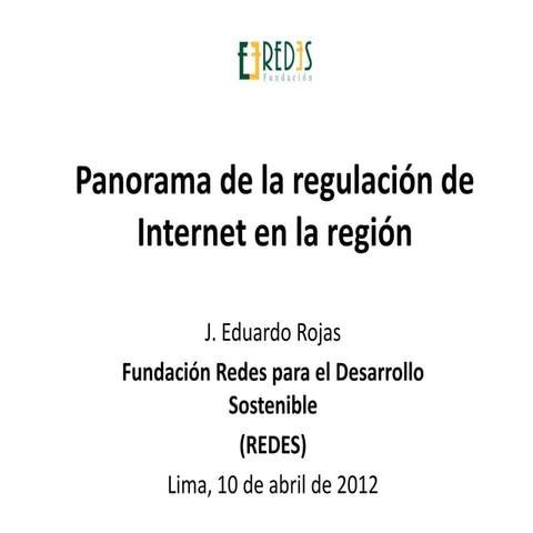 Panorama regulación internet redes lima 10 de abril 2012