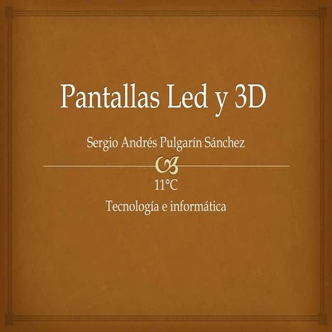 Pantallas led y 3 d