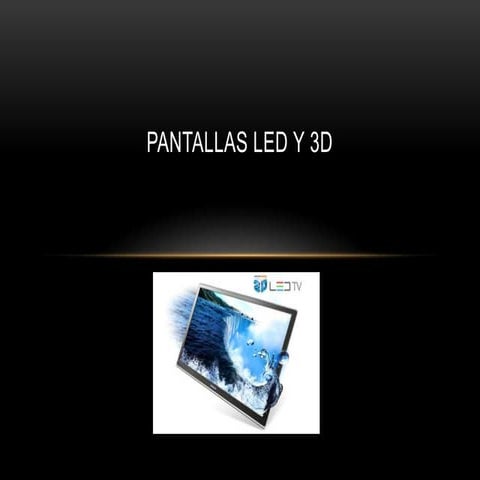 Pantallas led y 3d