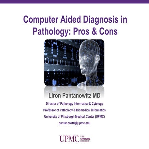 Computer Aided Diagnosis in Pathology: Pros & Cons by Dr. Liron Pantanowitz