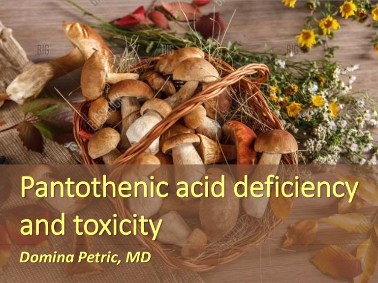Pantothenic acid deficiency and toxicity