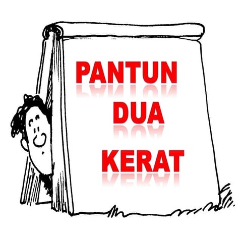 PANTUN 2 KERAT