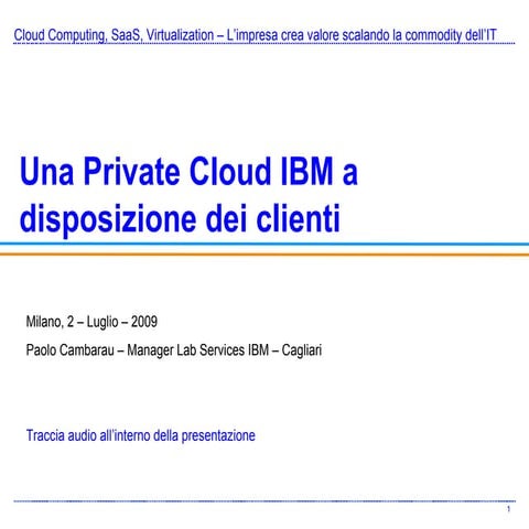 Best practice, Paolo Cambarau - IBM, Cloud Computing, Milano 2 luglio 2009