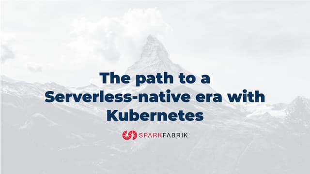 stackconf 2020 | The path to a Serverless-native era with Kubernetes by Paolo...