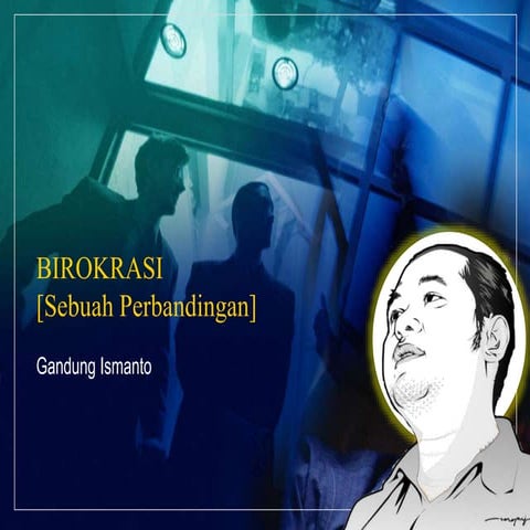 BIROKRASI [Sebuah Perbandingan]