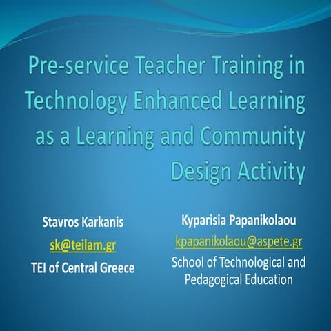 Papanikolaou Karkanis - Pre-service Teacher Training in Technology Enhanced L...