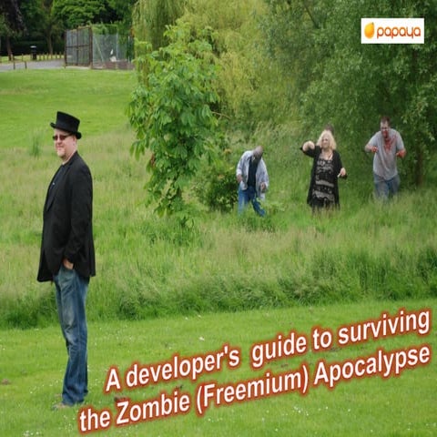 Papaya Mobile:  Developers guide to zombie apocalypse
