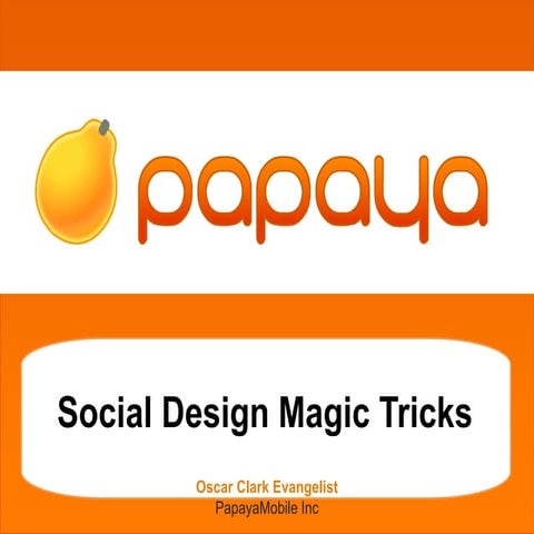 Papaya social design magic