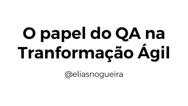 Papel do QA na Transformação Ágil