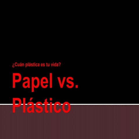 Papel vs plástico   ingrata dolencia
