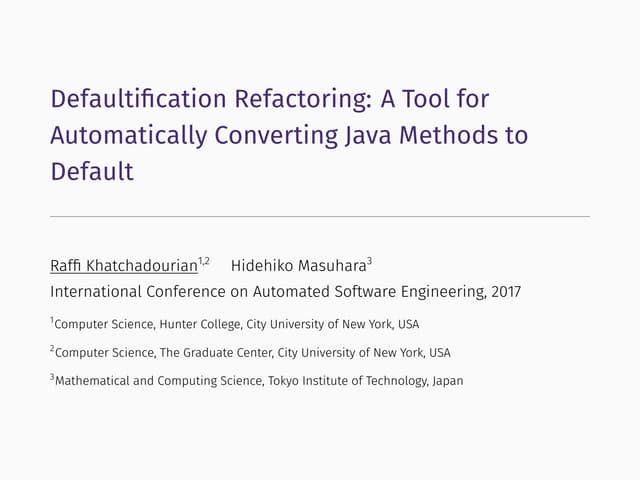 Defaultification Refactoring: A Tool for Automatically Converting Java Method...