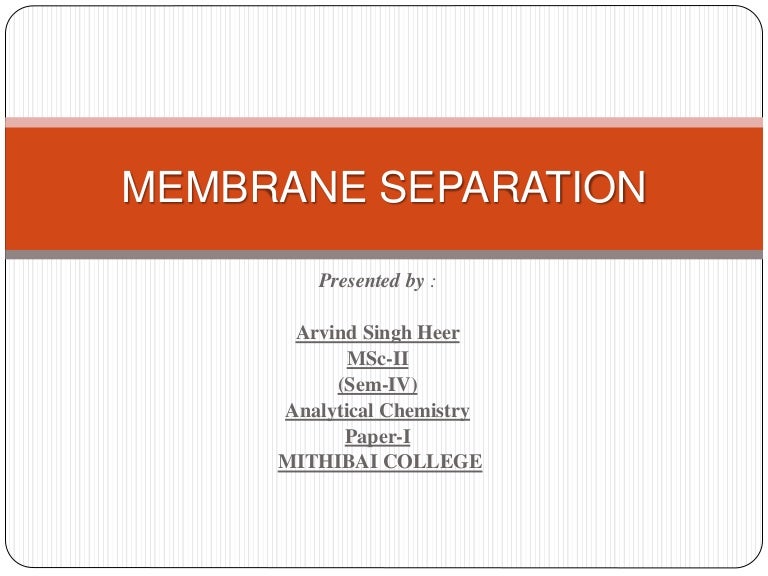 MEMBRANE SEPARATION