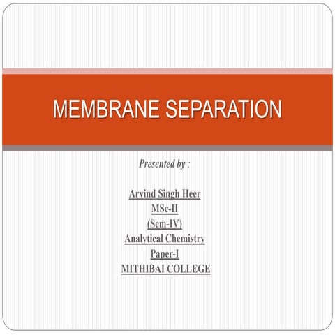 MEMBRANE SEPARATION