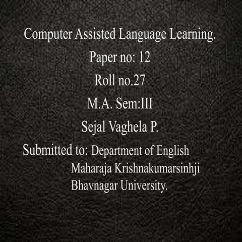  Computer Assisted Language Learning.