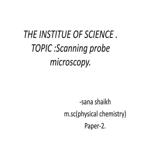 SCANNING PROBE MICROSCOPY .