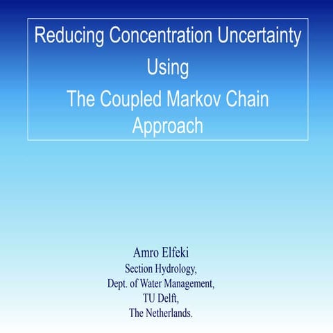 Reducing Concentration Uncertainty Using the Coupled Markov Chain ...