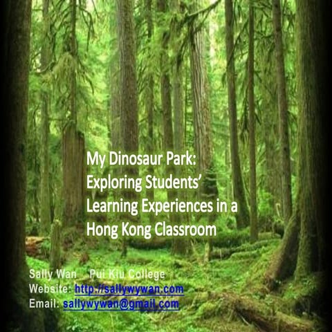 My Dinosaur Park: Exploring Students’ Learning Experiences in a Hong Kong Cla...