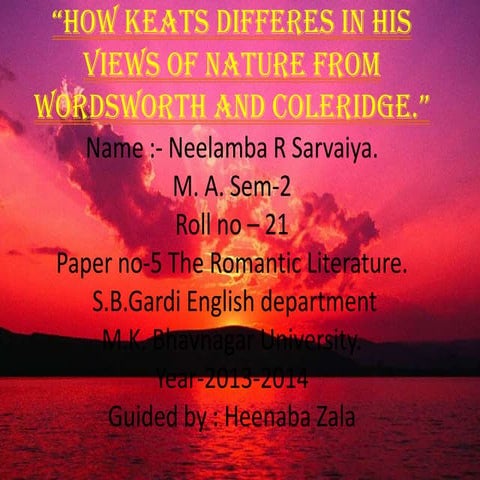 “How Keats differes in his views of Nature from Wordsworth and Coleridge.”