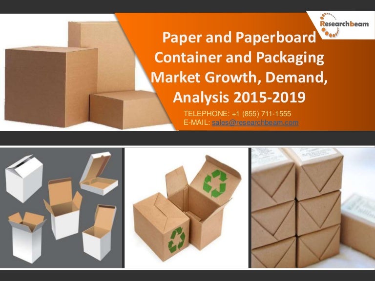 Paper and paperboard container and packaging market growth, demand, a…