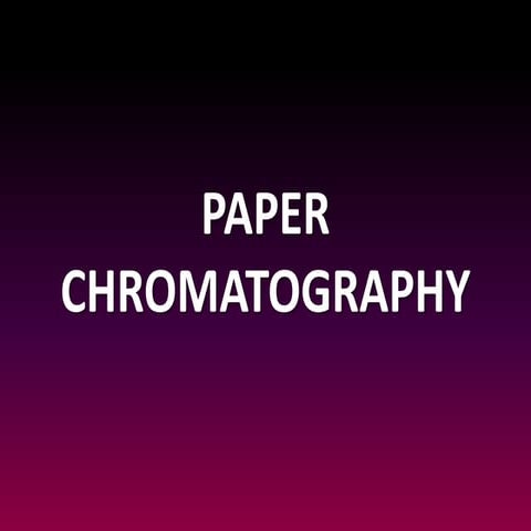 Paper chromatography(final)
