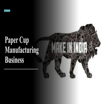 Paper cup manufacturing business | PPTX