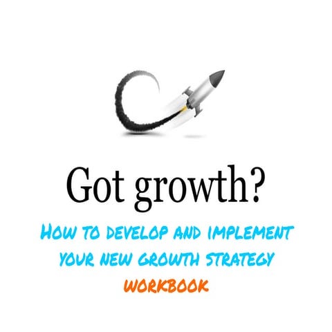 Got Growth: How to position your organization for Strategic  Growth and Busin...