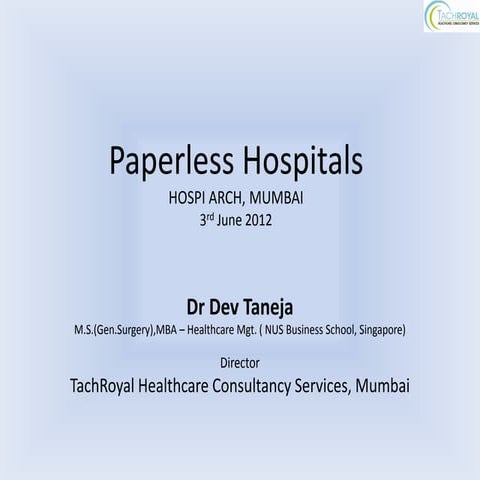 Paperless Hospitals Dr Dev Taneja 3rd June2012