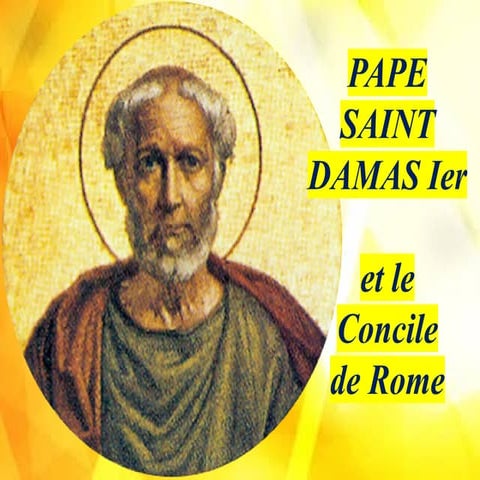 PAPE SAINT DAMAS Ier et le Concile de Rome.pptx