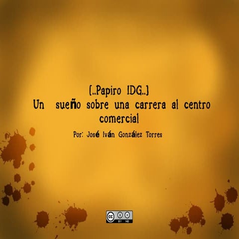 [..Papiro IDG..] Un sueño sobre una carrera al centro comercial