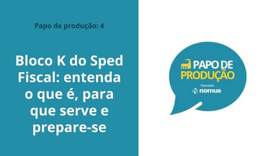 Papo de produção #2: Bloco K do SPED Fiscal