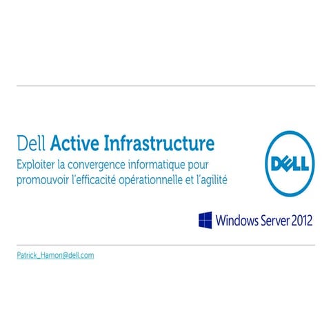 Dell Active Infrastructure, la Convergence globale du Data Center selon Dell ...