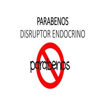 PARABENOS - DISRUPTOR ENDOCRINO