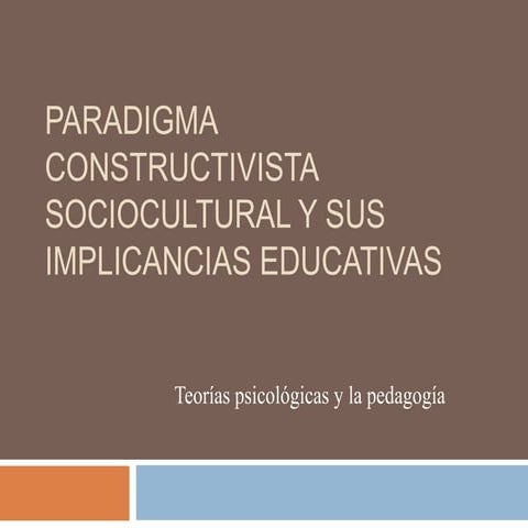Paradigma constructivista sociocultural y sus implicancias educativas