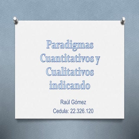 Paradigmas cuantitativos y cualitativos indicando